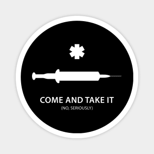 Come and Take It. No, seriously. Magnet